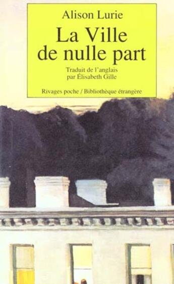 Couverture du livre « La ville de nulle part_1_ere_ed - fermeture et bascule vers 9782743632526 » de Alison Lurie aux éditions Rivages