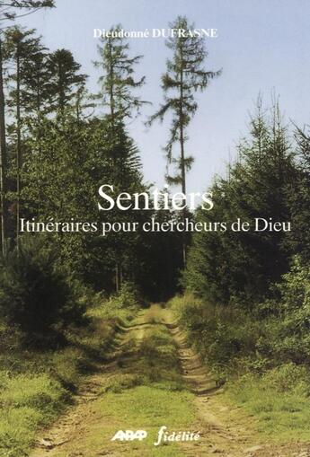 Couverture du livre « Sentiers. itineraires pour chercheurs de dieu » de Dufrasne D aux éditions Fidelite