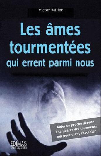 Couverture du livre « Les âmes tourmentées qui errent parmi nous » de Victor Miller et Urbe Condita aux éditions Edimag