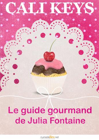Couverture du livre « Le guide gourmand de Julia Fontaine » de Cali Keys aux éditions Numeriklivres