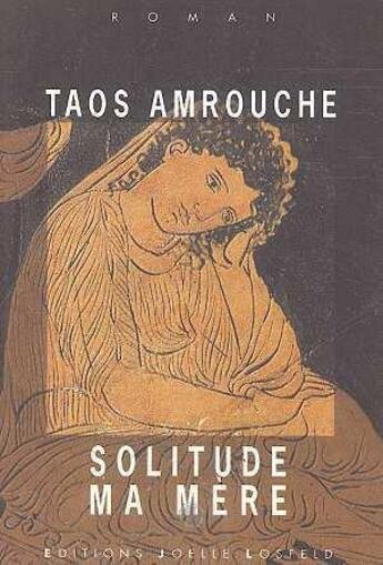 Couverture du livre « Solitude ma mere » de Amrouche M T. aux éditions Joelle Losfeld