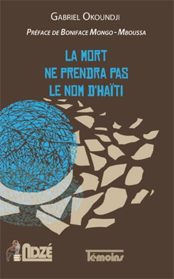 Couverture du livre « La mort ne prendra pas le nom d'Haïti » de Gabriel Okoundji aux éditions Ndze