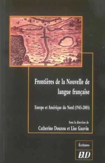 Couverture du livre « Frontières de la nouvelle langue française. europe et amérique du nord (1945-2005) » de Douzou/Gauvin L aux éditions Pu De Dijon