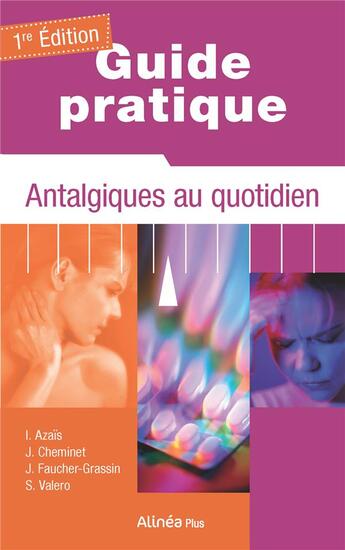 Couverture du livre « Guide pratique antalgiques au quotidien » de  aux éditions Alinea Plus