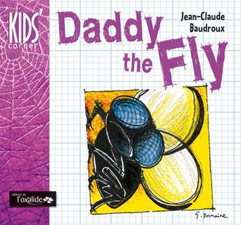 Couverture du livre « Daddy the fly » de Jean-Claude Baudroux aux éditions Oxalide