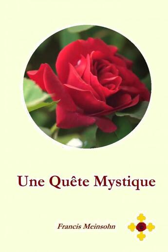 Couverture du livre « Une Quête Mystique » de Francis Meinsohn aux éditions Thebookedition.com