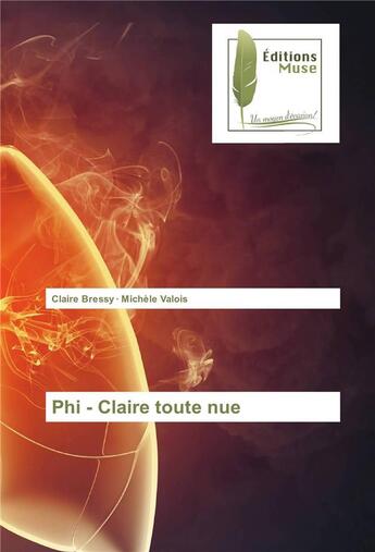 Couverture du livre « Phi - claire toute nue » de Bressy/Valois aux éditions Muse