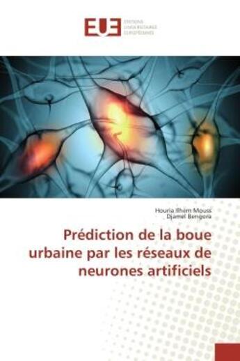 Couverture du livre « Prediction de la boue urbaine par les reseaux de neurones artificiels » de Houria Mouss aux éditions Editions Universitaires Europeennes