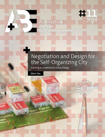 Couverture du livre « Negotiation and Design for the Self-Organizing City » de Ekim Tan, Tu Delft, Architecture And The Built Environment aux éditions Epagine