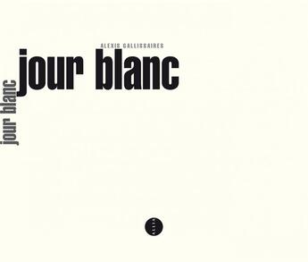 Couverture du livre « Jour blanc » de Gallissaires/Alexis aux éditions Allia