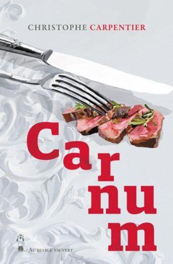 Couverture du livre « Carnum » de Christophe Carpentier aux éditions Au Diable Vauvert