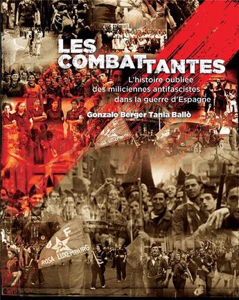 Couverture du livre « Les combattantes : l'histoire oubliée des miliciennes antifascistes dans la guerre d'Espagne » de Gonzalo Berger et Tania Ballo aux éditions Syllepse