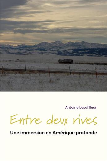 Couverture du livre « Entre deux rives : Une immersion en Amérique profonde » de Antoine Lesuffleur aux éditions Librinova