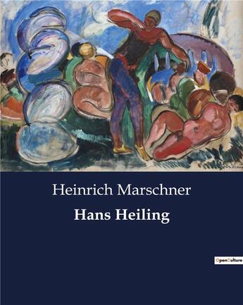 Couverture du livre « Hans Heiling » de Heinrich Marschner aux éditions Culturea