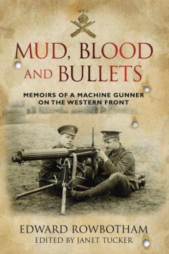 Couverture du livre « Mud Blood and Bullets » de Rowbotham Edward aux éditions History Press Digital