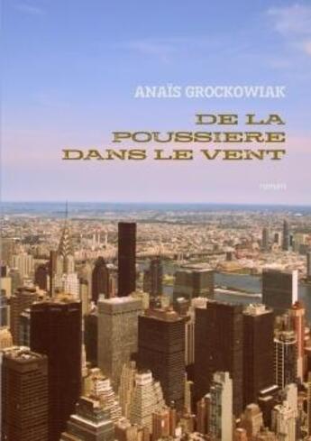 Couverture du livre « De la poussière dans le vent » de Anais Grockowiak aux éditions Lulu