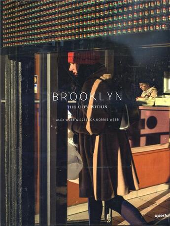 Couverture du livre « Alex webb and rebecca norris webb brooklyn the city within » de Webb Alex/Norris Reb aux éditions Aperture