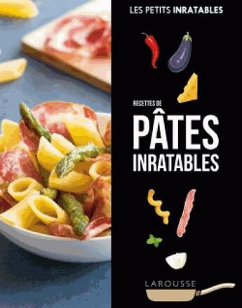 Couverture du livre « Les petits inratables ; recettes pâtes inratables » de  aux éditions Larousse