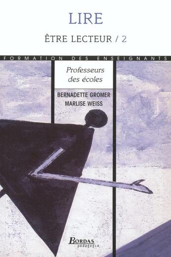 Couverture du livre « Lire t2 etre lecteur - vol02 » de Weiss/Gromer aux éditions Bordas