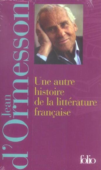 Couverture du livre « Une autres histoire de la litterature francaise » de Jean d'Ormesson aux éditions Gallimard