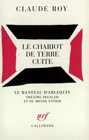 Couverture du livre « Le Chariot de terre cuite » de Claude Roy aux éditions Gallimard