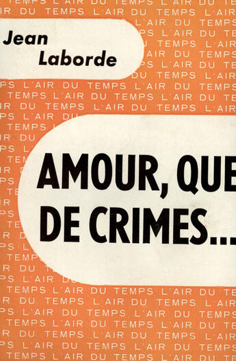 Couverture du livre « Amour Que De Crimes » de Laborde J aux éditions Gallimard