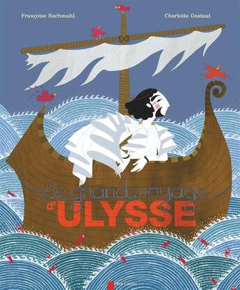 Couverture du livre « Le grand voyage d'Ulysse » de Charlotte Gastaut et Francoise Rachmuhl aux éditions Pere Castor