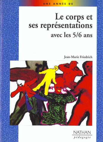 Couverture du livre « Le corps et ses representations avec les 5/6 ans » de Friedrich/Jenger aux éditions Nathan