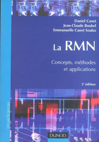 Couverture du livre « La Rmn ; Concepts Methodes Et Applications ; 2e Edition » de Daniel Canet et Emmanuelle Canet-Soulas et Jean-Claude Boubel aux éditions Dunod