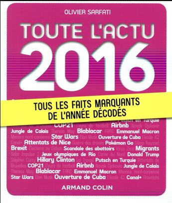 Couverture du livre « Toute l'actu 2016 ; tous les faits marquants de l'année décodés » de Olivier Sarfati aux éditions Armand Colin