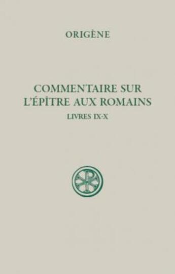 Couverture du livre « Commentaire sur l'épître aux romains ; livres IX-X » de Origene aux éditions Cerf