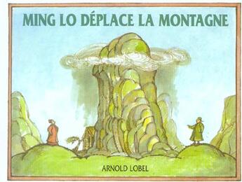 Couverture du livre « Ming lo deplace la montagne » de Arnold Lobel aux éditions Ecole Des Loisirs