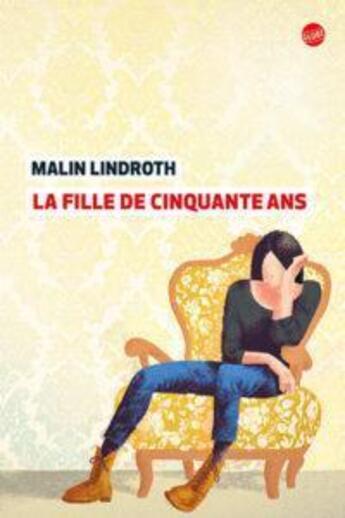 Couverture du livre « La fille de cinquante ans » de Malin Lindroth aux éditions Editions Globe