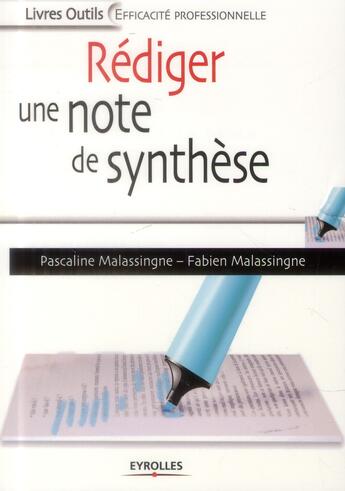 Couverture du livre « Rédiger une note de synthèse » de Pascaline Malassingne et Fabien Malassingne aux éditions Eyrolles