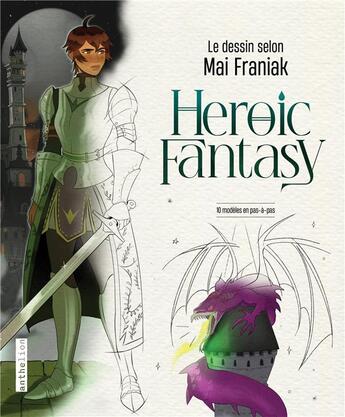 Couverture du livre « Heroic Fantasy : Le dessin selon Mai Franiak » de Mai Franiak aux éditions Fleurus