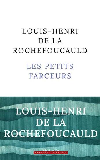 Couverture du livre « Les petits farceurs » de Louis-Henri De La Rochefoucauld aux éditions Robert Laffont