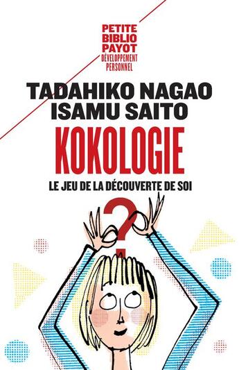 Couverture du livre « Kokologie ; le jeu de la découverte de soi » de Tadahiko Nagao et Isamu Saito aux éditions Payot