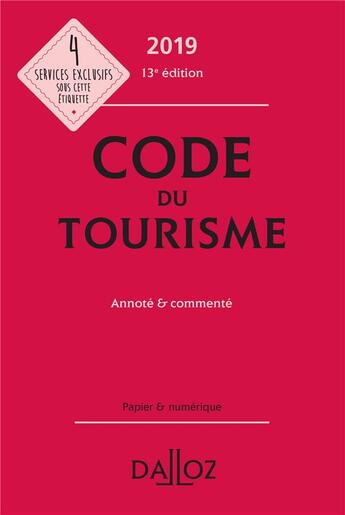 Couverture du livre « Code du tourisme annoté et commenté (édition 2019) (13e édition) » de  aux éditions Dalloz