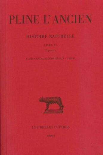 Couverture du livre « Histoire naturelle livre 6 (2e partie) » de Pline L'Ancien aux éditions Belles Lettres