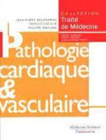 Couverture du livre « Pathologie cardiaque et vasculaire » de Philippe Bierling et Patrice Cacoub et Jean-Pierre Bourdarias aux éditions Lavoisier Medecine Sciences