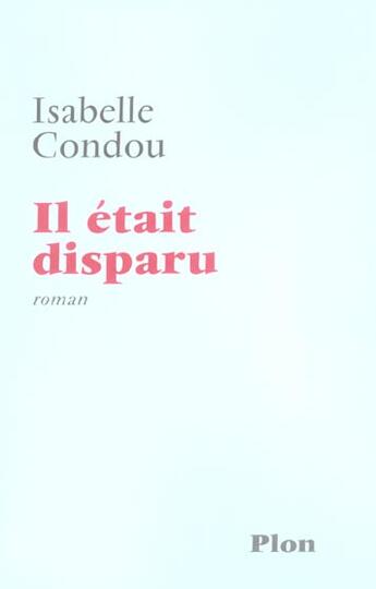 Couverture du livre « Il Etait Disparu » de Sabelle Condou aux éditions Plon