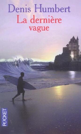 Couverture du livre « La Derniere Vague » de Denis Humbert aux éditions Pocket