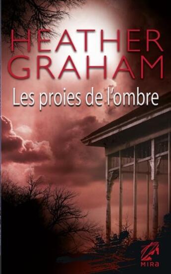 Couverture du livre « Les proies de l'ombre » de Heather Graham aux éditions Harlequin