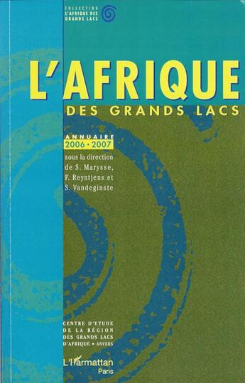 Couverture du livre « L'Afrique des grands lacs ; annuaire (édition 2006 2007) » de Stefaan Marysse et Stef Vandeginste et Reyntjens Filip aux éditions L'harmattan