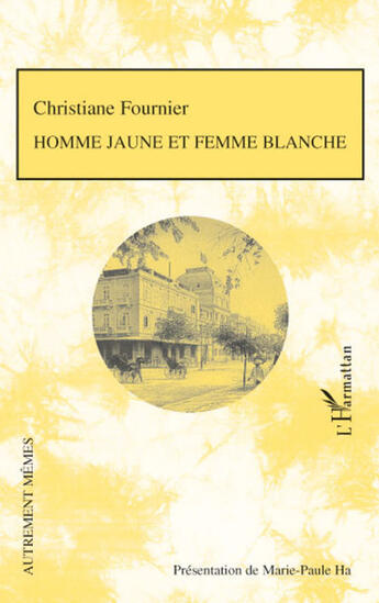 Couverture du livre « Homme jaune et femme blanche » de Christiane Fournier aux éditions L'harmattan