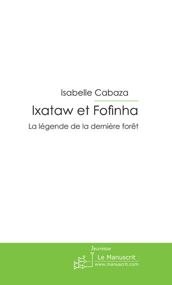 Couverture du livre « Ixataw et Fofinha » de Isabelle Cabaza aux éditions Le Manuscrit