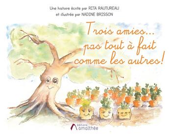 Couverture du livre « Trois amies... pas tout à fait comme les autres ! » de Rautureau et Nadine Brisson Rita aux éditions Amalthee