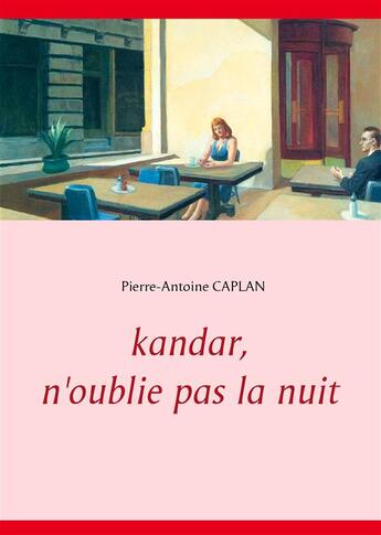 Couverture du livre « Kandar, n'oublie pas la nuit » de Pierre-Antoine Caplan aux éditions Books On Demand