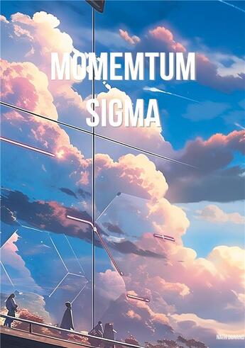 Couverture du livre « Momemtum Sigma » de Dunand Nath aux éditions Books On Demand