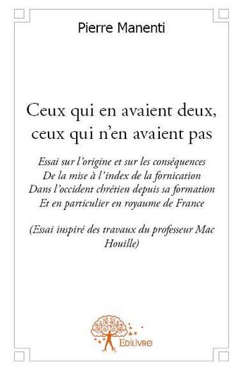 Couverture du livre « Ceux qui en avaient deux, ceux qui n'en avaient pas » de Pierre Manenti aux éditions Edilivre